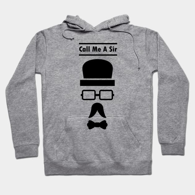 Call Me A Sir Mustache Ideology Handlebar Mustache Happy Fathers Day Hoodie by rjstyle7